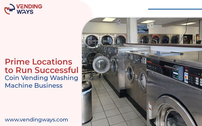 Prime Locations to Run Successful Coin Vending Washing Machine Business